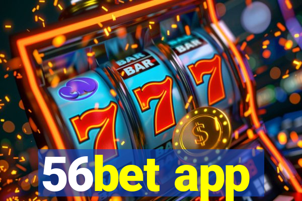 56bet app